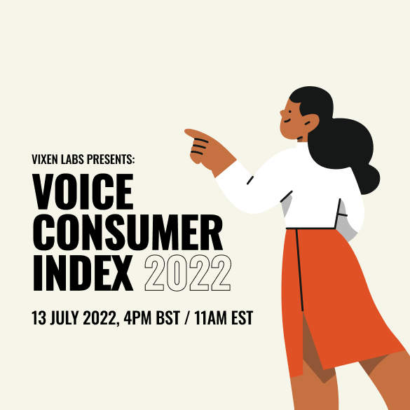 Vixen Labs presents the Voice Consumer Index 2022, 13 July 2022, 4pm BST/11am EST