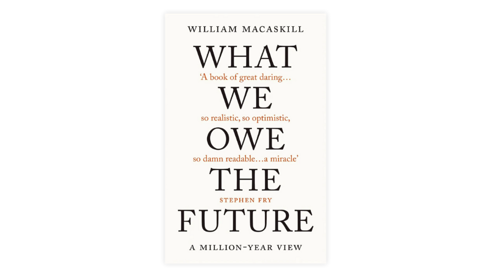 Bookcover of What We owe The Future by William MacAskill